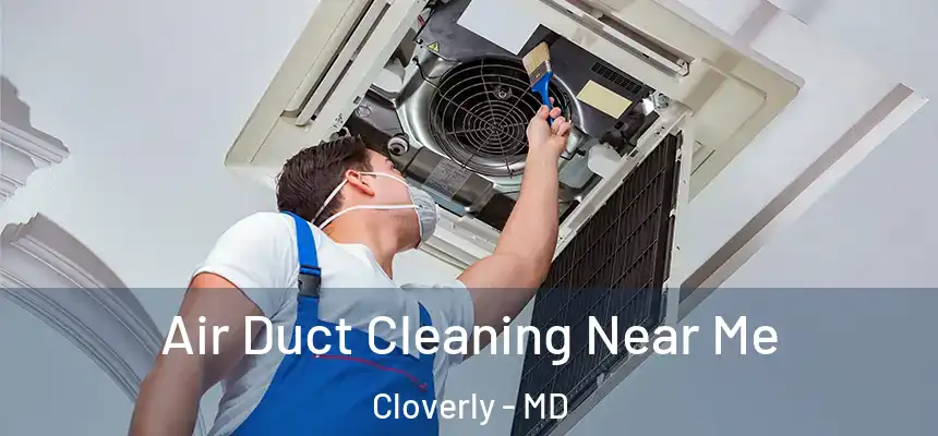  Air Duct Cleaning Near Me Cloverly - MD