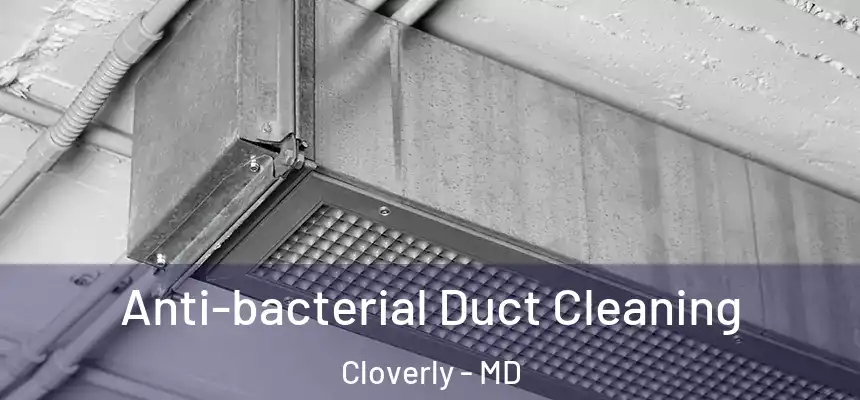  Anti-bacterial Duct Cleaning Cloverly - MD