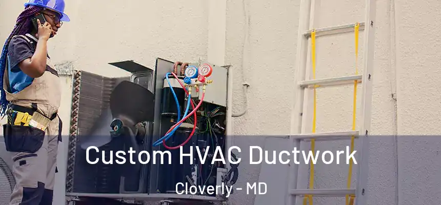  Custom HVAC Ductwork Cloverly - MD