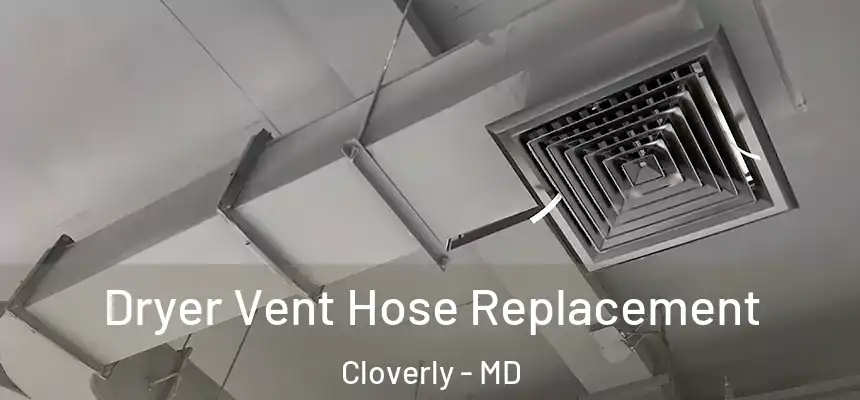  Dryer Vent Hose Replacement Cloverly - MD