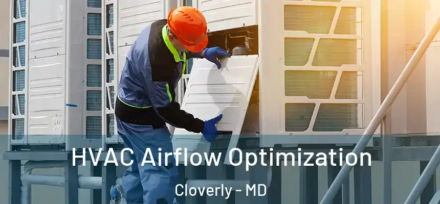  HVAC Airflow Optimization Cloverly - MD