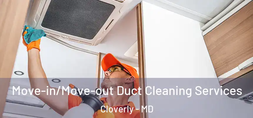  Move-in/Move-out Duct Cleaning Services Cloverly - MD