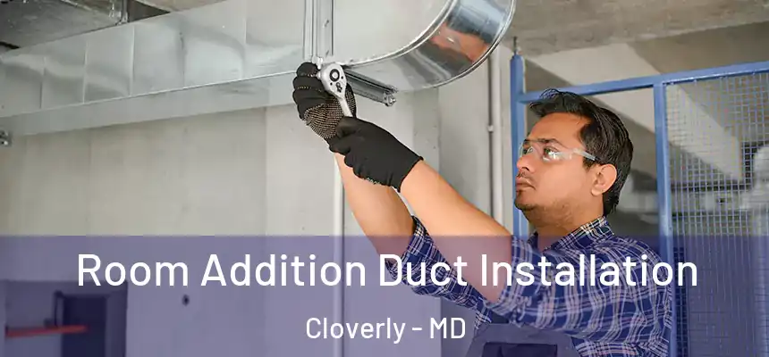  Room Addition Duct Installation Cloverly - MD